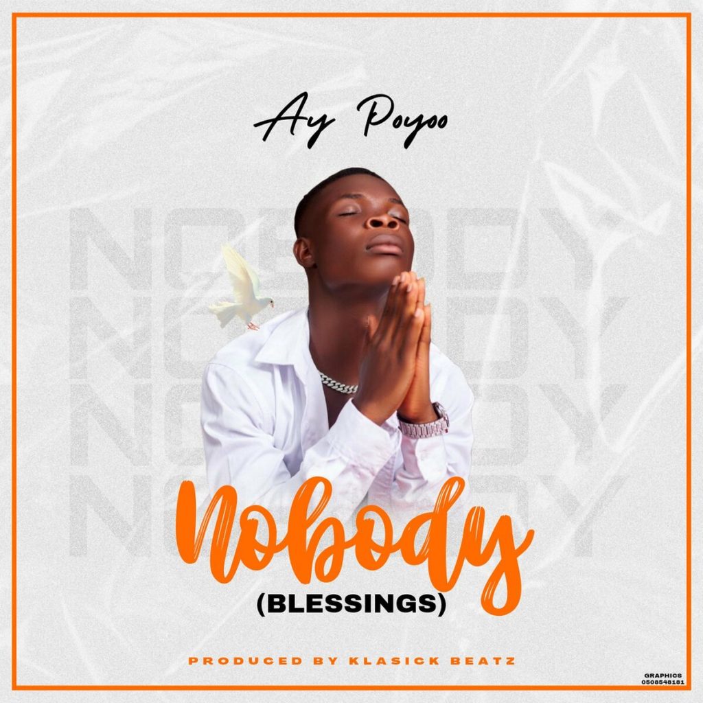 Ay Poyoo - Nobody (Blessings)