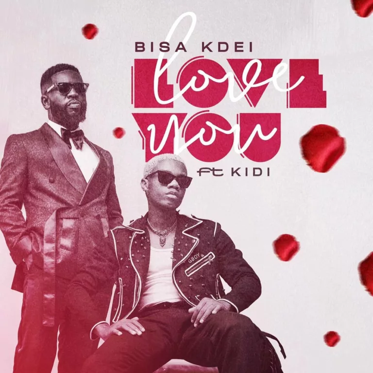 Bisa Kdei – Love You Ft. KiDi Bisa Kdei - Love You Ft. KiDi