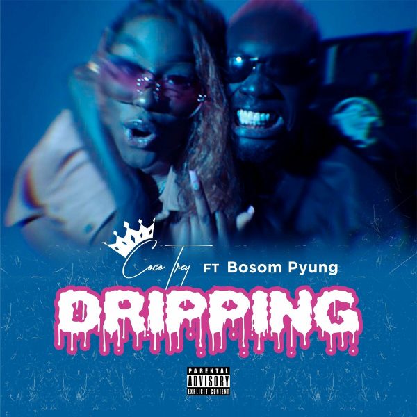 Cocotrey - Dripping Ft. Bosom PYung