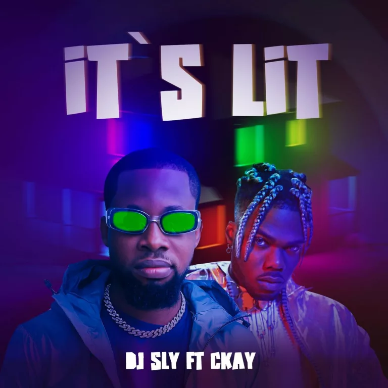 DJ Sly – IT’S LIT Ft. CKay DJ Sly - IT'S LIT Ft. CKay