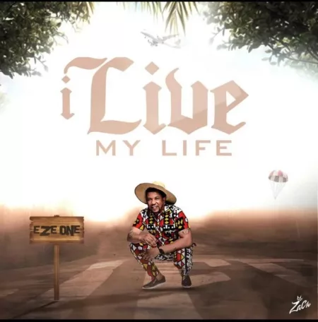 Eze One – I Live My Life
