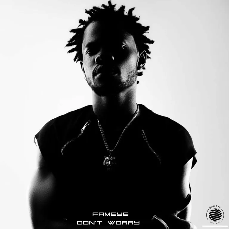 Fameye – Don’t Worry Fameye - Don't Worry