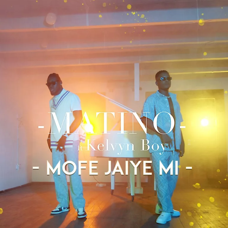 Matino – Mofe Jaiye Mi Ft. Kelvyn Boy Matino - Mofe Jaiye Mi Ft. Kelvyn Boy