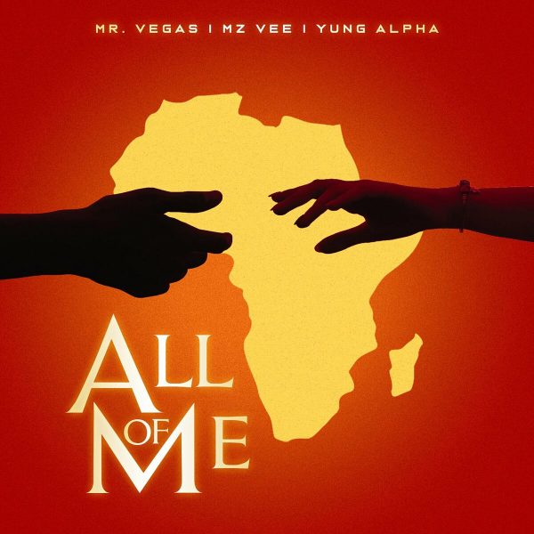 Mr. Vegas - All of Me Ft. MzVee & Yung Alpha