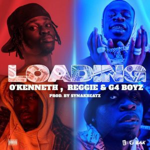 O&rsquo;Kenneth & Reggie &ndash; Loading Ft. G4 Boyz