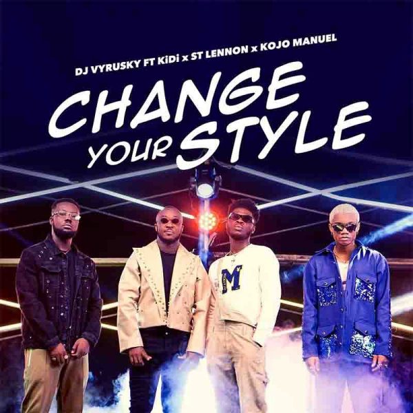 DJ Vyrusky – Change Your Style ft KiDi x Kojo Manuel x St Lennon mp3 image