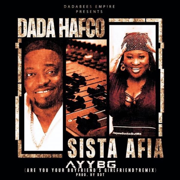 Dada Hafco Are You Your Boyfriends Girlfriend ft Sista Afia Remix Prod by DDT mp3 image