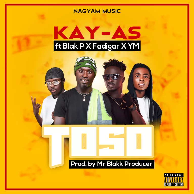 Kay-As - TOSO ft Blak P x YM x Fadigar