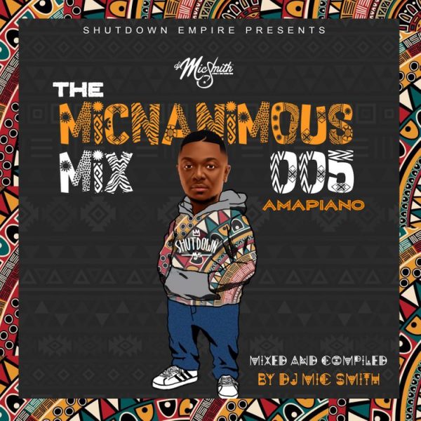The Micnanimous Mix 005 Amapiano 2022