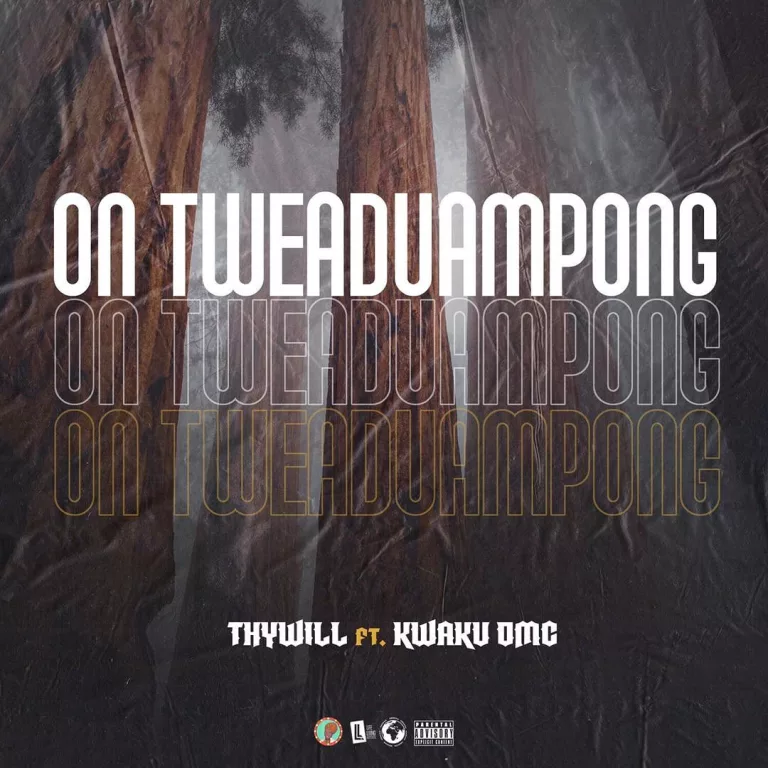 Thywill – On Tweaduampong Ft Kwaku DMC Thywill - On Tweaduampong Ft Kwaku DMC