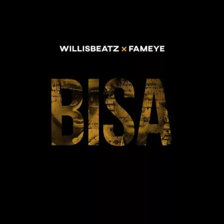 Willisbeatz – Bisa Ft. Fameye