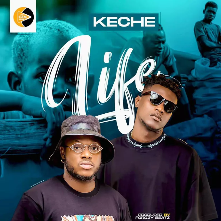 Keche – Life Keche – Life