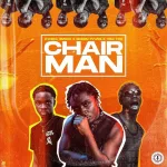 Kweku Smoke – Chairman Ft. Yaw Tog & Bosom P-Yung