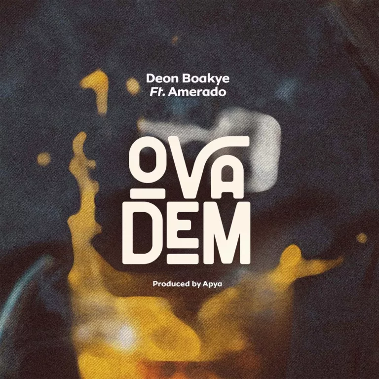 Deon Boakye - Ova Dem Ft. Amerado