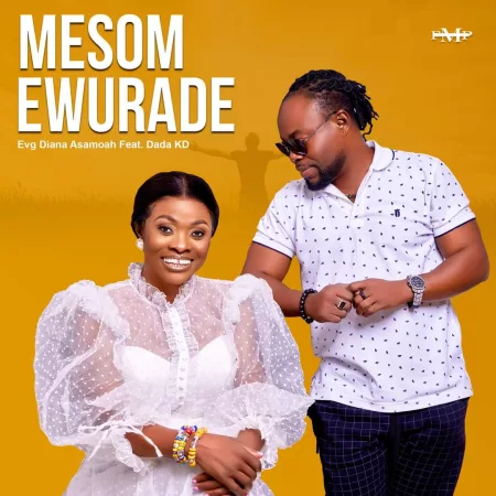 Diana Asamoah – Mesom Ewurade Ft. Dada KD