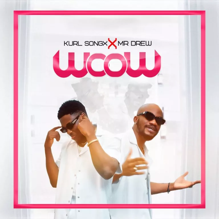 Kurl Songx - Wow Ft. Mr Drew