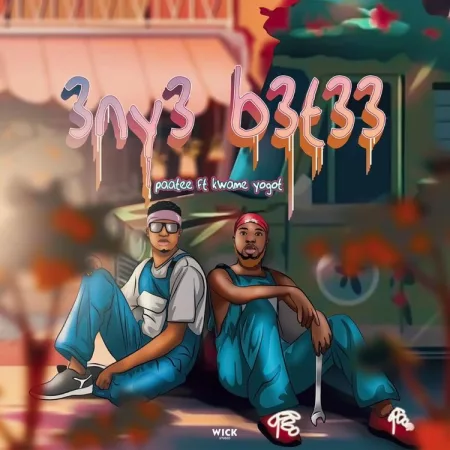 Kwame Yogot & Paatee - 3ny3 B3t33