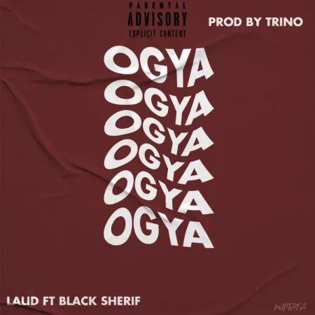 Lalid - Ogya Ft. Black Sherif