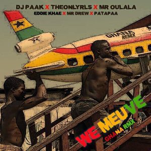 DJ Paak – We Meuve (Ghana Remix) Ft. TheOnlyRLS, Eddie Khae, Mr Drew & Patapaa