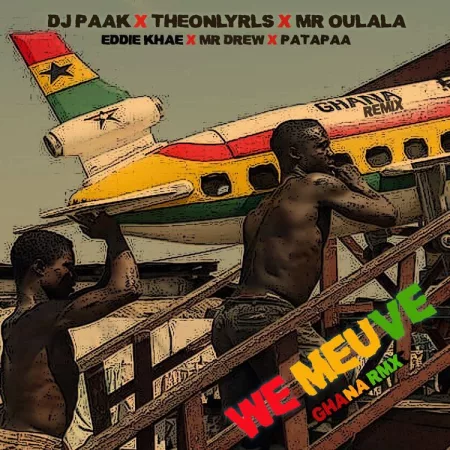 DJ Paak – We Meuve (Ghana Remix) Ft. TheOnlyRLS, Eddie Khae, Mr Drew & Patapaa