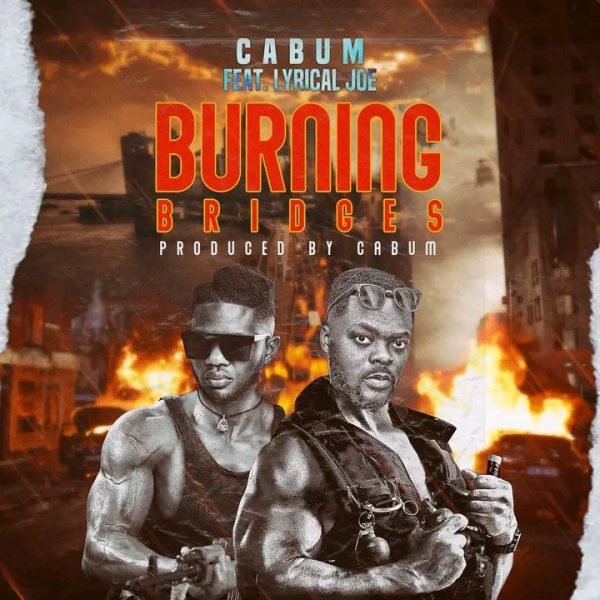 Cabum Burning Bridges ft Lyrical Joe mp3 image