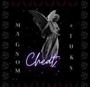 Magnom & #Tuks – Cheat