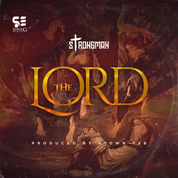 Strongman The Lord Prod by Atown TSB mp3 image