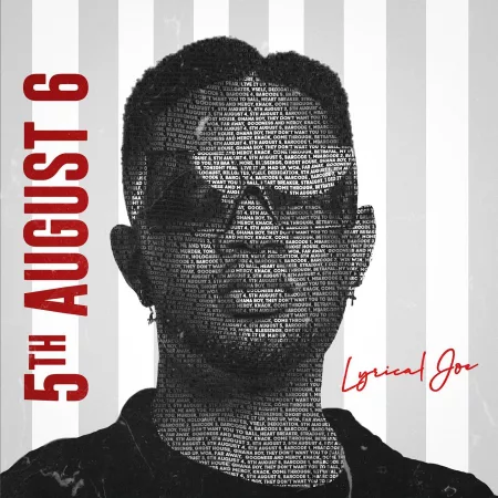 Lyrical Joe – 5A6 (5th August 6)
