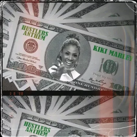 Kiki Marley – Hustlers Anthem