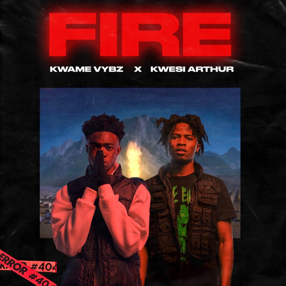 Kwame Vybz Fire Remix ft Kwesi Arthur mp3 image