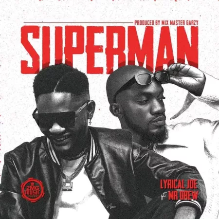Lyrical Joe – Superman Ft. Mr Drew