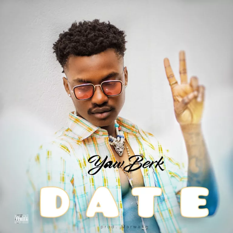 Yaw Berk – Date Yaw Berk - Date