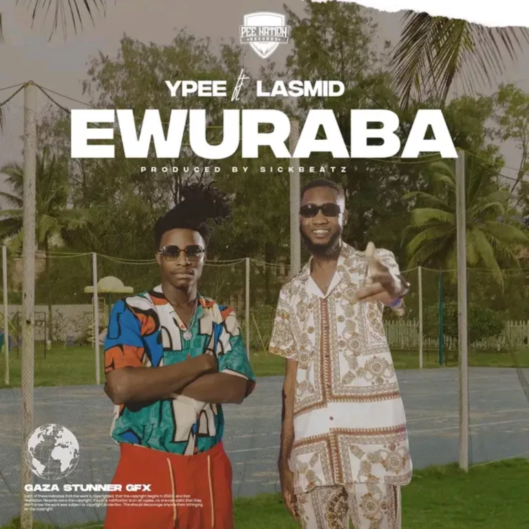 Ypee - Ewuraba Ft. Lasmid