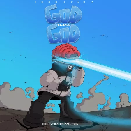 Bosom P-Yung – God Bless God