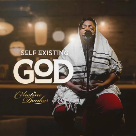 Celestine Donkor – Self Existing God