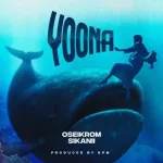 Oseikrom Sikanii – Yoona