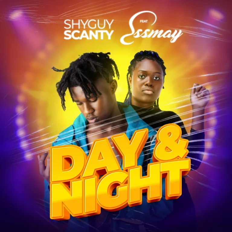 ShyGuy Scanty – Day & Night ft. Essmay ShyGuy Scanty - Day & Night ft. Essmay
