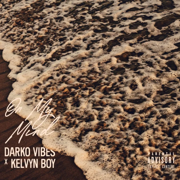 Darkovibes – On My Mind Ft. Kelvyn Boy Darkovibes - On My Mind Ft. Kelvyn Boy