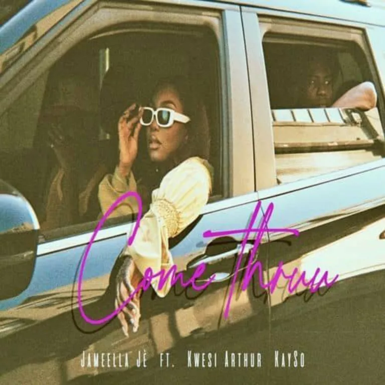 Jameella Jè – Come Thruu Ft. Kwesi Arthur & KaySo Jameella Jè – Come Thruu Ft. Kwesi Arthur & KaySo