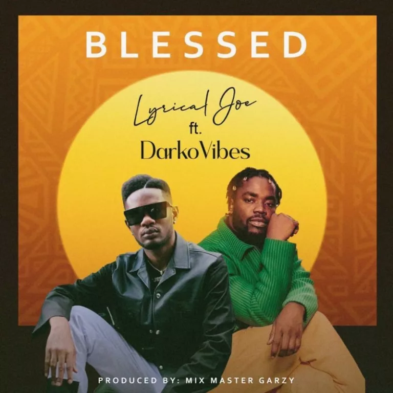Lyrical Joe – Blessed Ft. Darkovibes