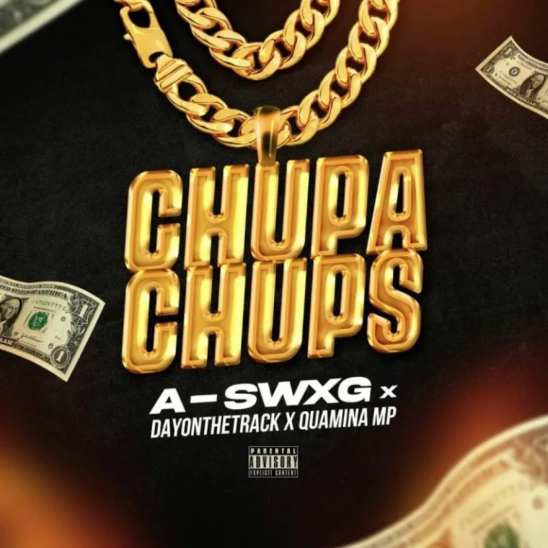A-swxg – Chupa Chups Ft. Quamina Mp & Dayonthetrack A-swxg – Chupa Chups Ft. Quamina Mp & Dayonthetrack