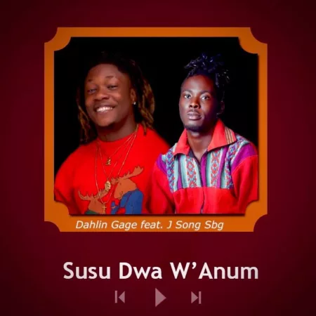 Dahlin Gage - Susu Dwa Wanum Ft. J Song Sbg