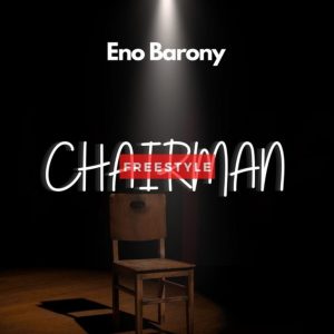 Eno Barony  – Chairman (Freestyle)