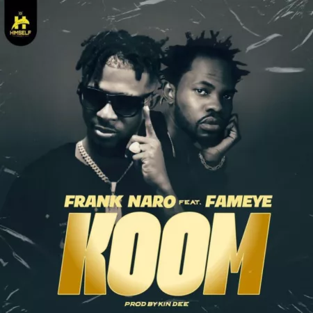Frank Naro – Koom Ft. Fameye