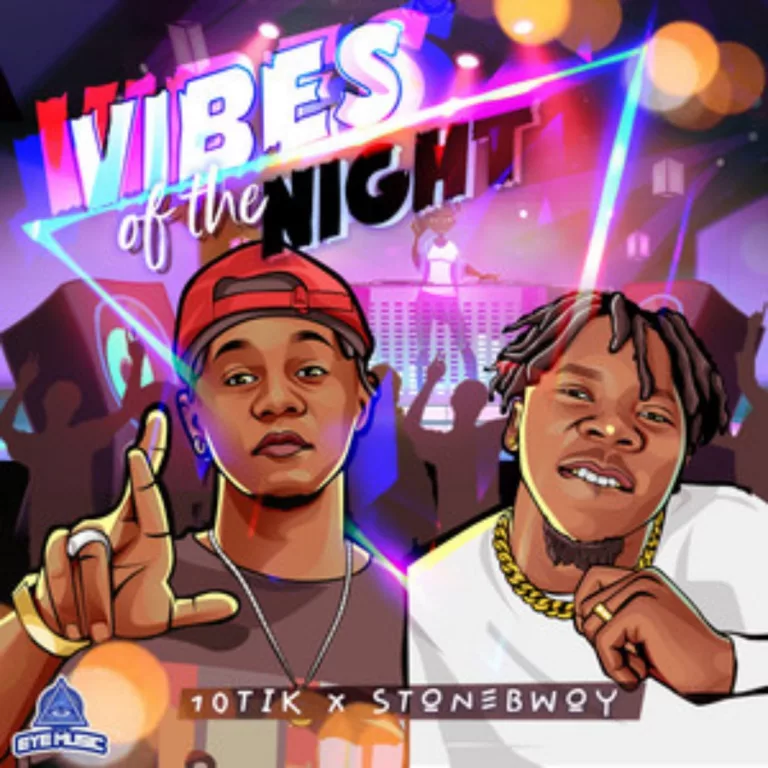 10Tik - Vibes Of The Night Ft. Stonebwoy