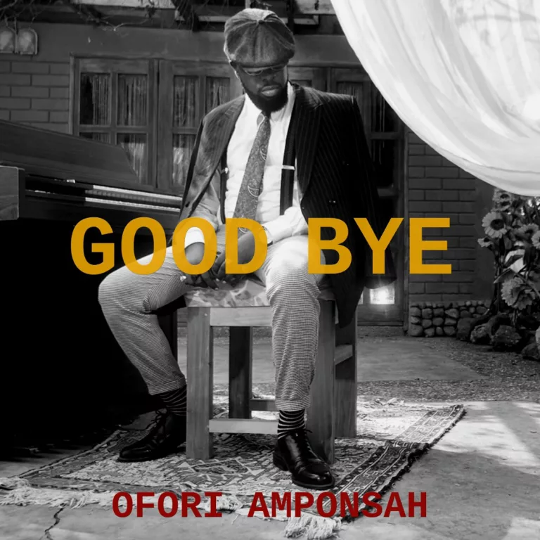 Ofori Amponsah – Goodbye Ofori Amponsah - Goodbye