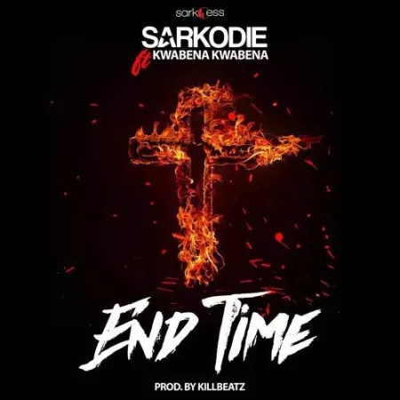 Sarkodie – End Time ft. Kwabena Kwabena