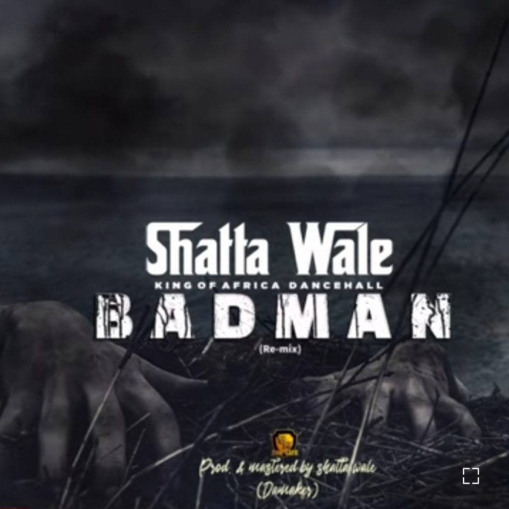Shatta Wale - Badman (Remix)