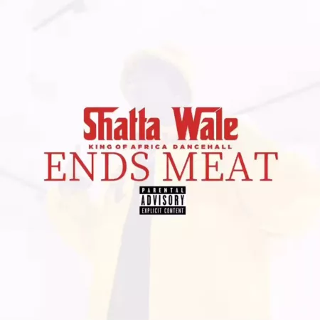 Shatta Wale – Ends Meat