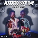 Chicogod Akatafoc Birthday ft Kwaku DMC mp3 image